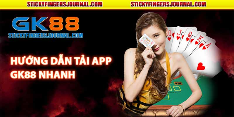 Hướng dẫn tải app GK88 nhanh