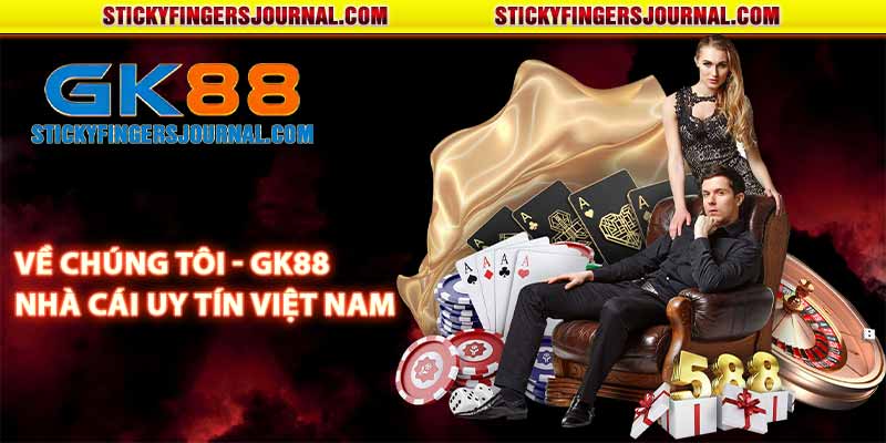 Về chúng tôi - GK88 nhà cái uy tín Việt Nam