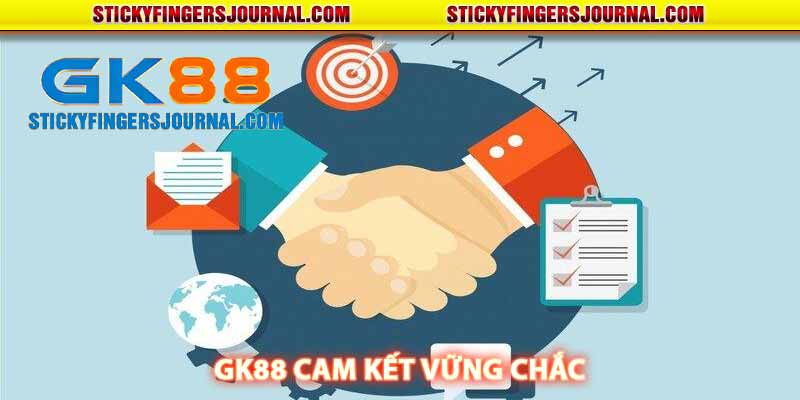 gk88 cam kết vững chắc 