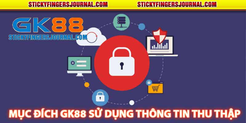 mục đích gk88 sử dụng thông tin thu thập